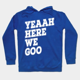 Here we goo - Football Fans Hoodie